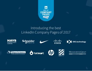 Introducing the best
LinkedIn Company Pages of 2017
 