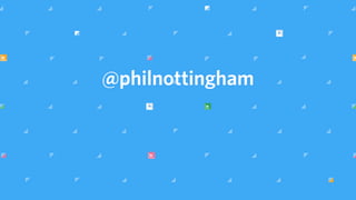 @philnottingham
 