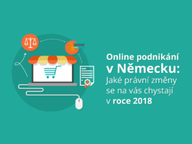 Online podnikání v Německu: Jaké právní změny se na vás chystají v roce 2018?