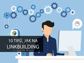 10 tipů, jak na linkbuilding