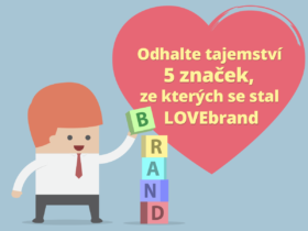 Odhalte tajemství 5 značek, ze kterých se stal LOVEbrand