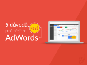 5 důvodů, proč přejít na nové AdWords