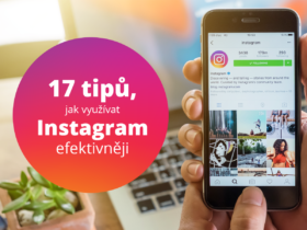 17 tipů, jak využívat Instagram efektivněji