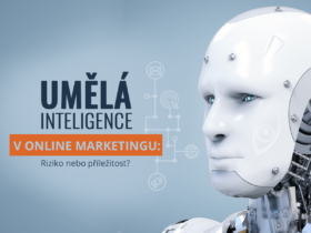 Umělá inteligence v online marketingu: Riziko nebo příležitost?