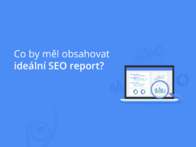Co by měl obsahovat ideální SEO report?