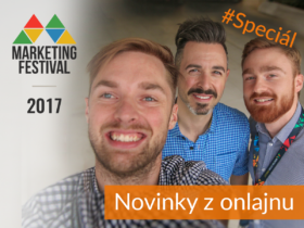 Marketing Festival 2017 – Novinky z onlajnu #Speciál