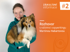 Zákulisní informace #2: Rozhovor s náčelnicí copywritingu Martinou Habartovou