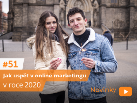 Novinky z onlajnu #51 – Jak uspět v online marketingu v roce 2020