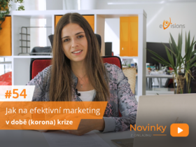 Novinky z onlajnu #54 – Jak na efektivní marketing v době (korona) krize