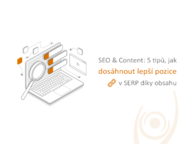 SEO & Content: 5 tipů, jak dosáhnout lepší pozice v SERP díky obsahu