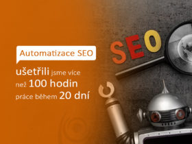 Automatizace SEO – ušetřili jsme více než 100 hodin práce během 20 dní