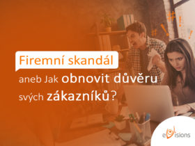 Firemní skandál aneb Jak obnovit důvěru svých zákazníků?